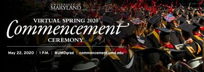 University of Maryland Spring 2020 Virtual Commencement Ceremony May 22nd 1 pm #UMDgrad commencement.umd.edu
