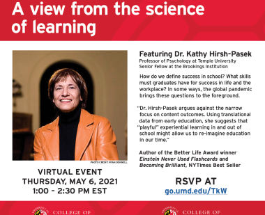 Reimagining Education: A view from the science of learning Kathy Hirsh-Pasek May 6 1-2:30 pm