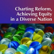 Charting Reform, Achieving Equity in a Diverse Nation 