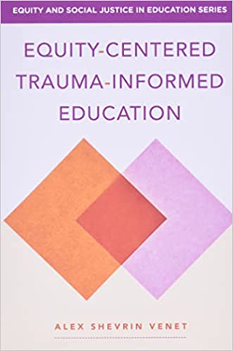Equity-Centered-Trauma-Informed Education