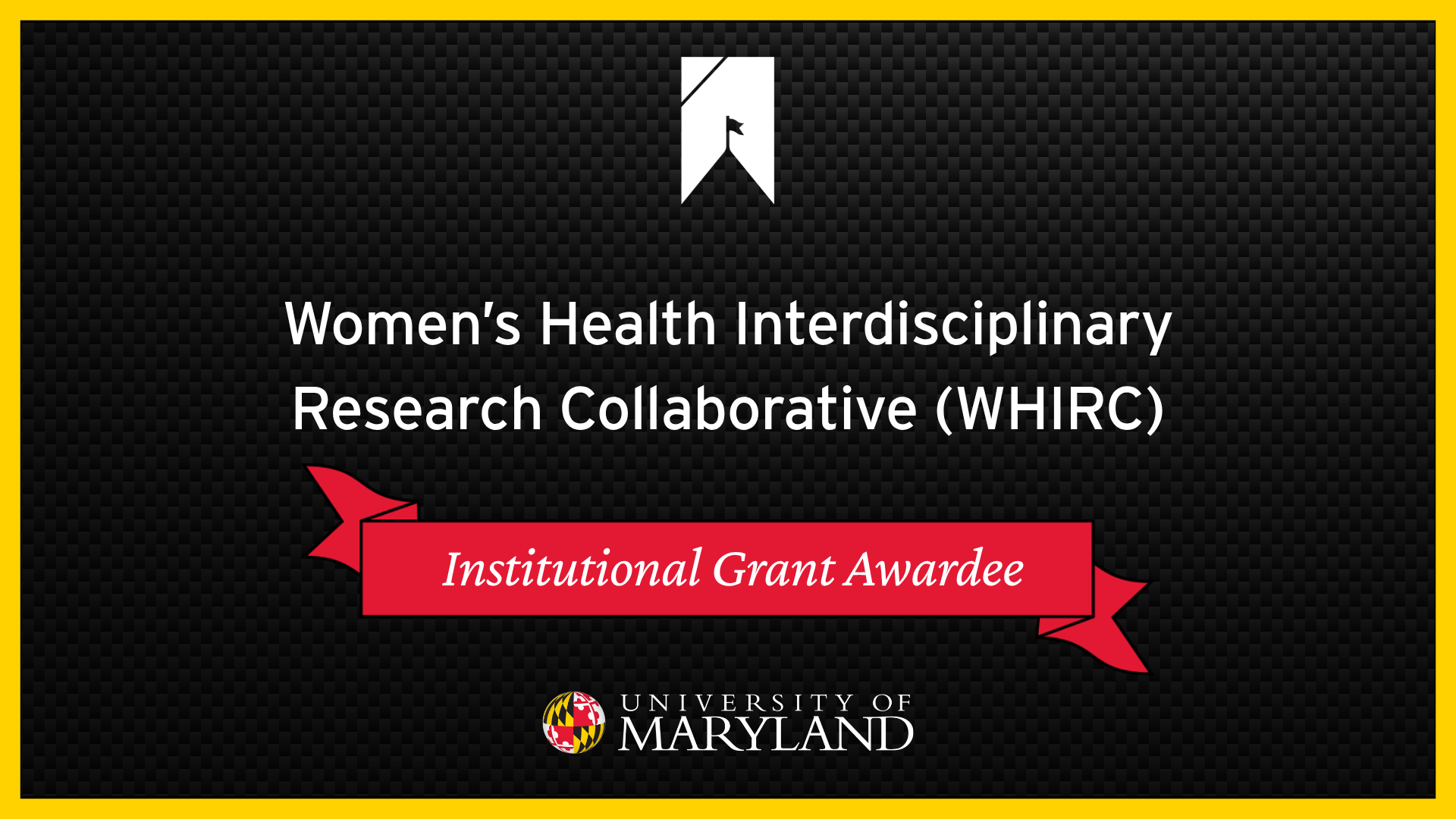 Women’s Health Interdisciplinary Research Collaborative (WHIRC) on black background with "Institutional Grant Awardee" on red banner